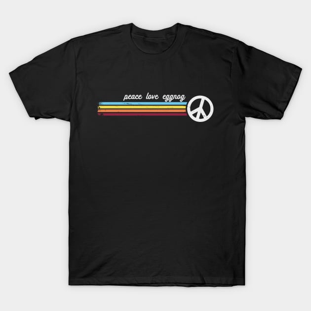 Peace Love Eggnog T-Shirt by Jitterfly
